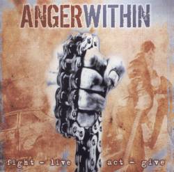 Anger Within (GER) : Fight - Live - Act - Give